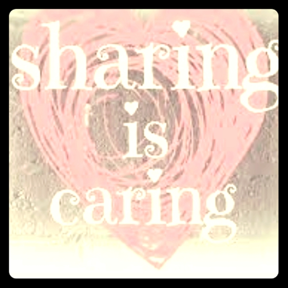 SHARING IS CARING- share please